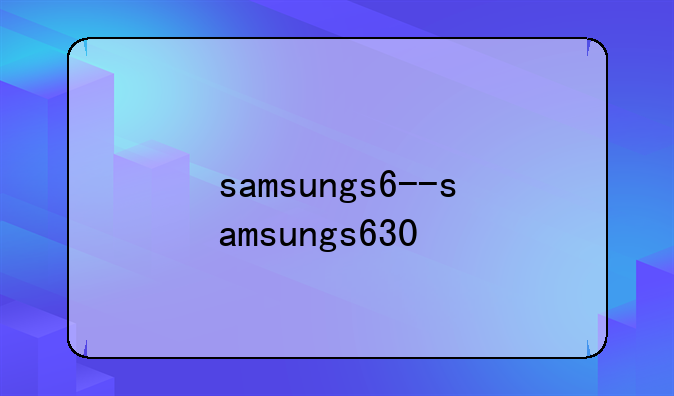 samsungs6--samsungs630