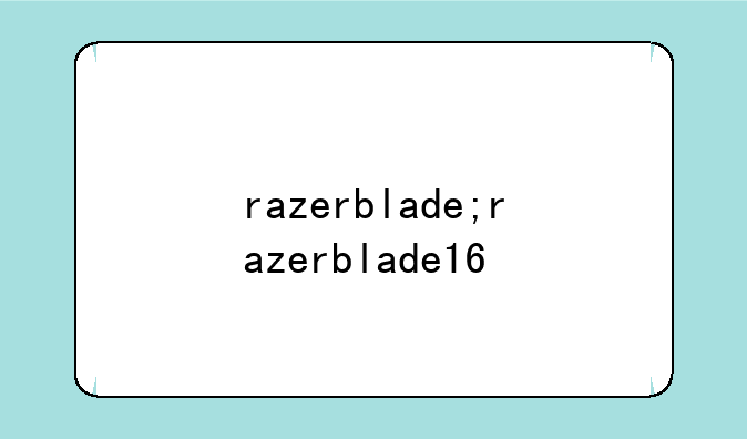 razerblade;razerblade16