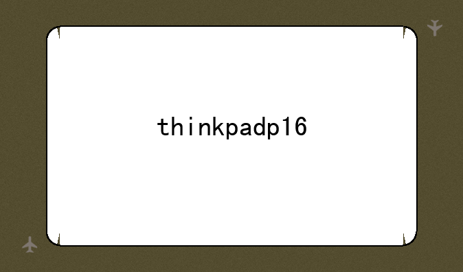 thinkpadp16