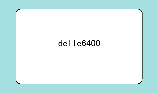delle6400