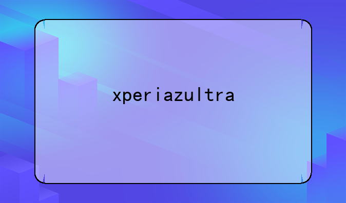 xperiazultra