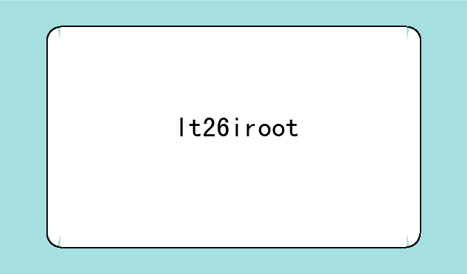 lt26iroot
