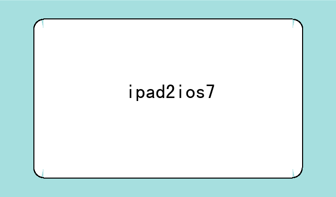 ipad2ios7