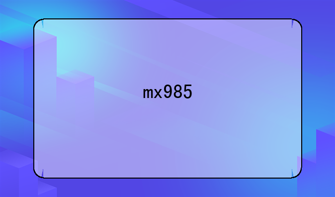 mx985