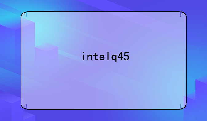 intelq45
